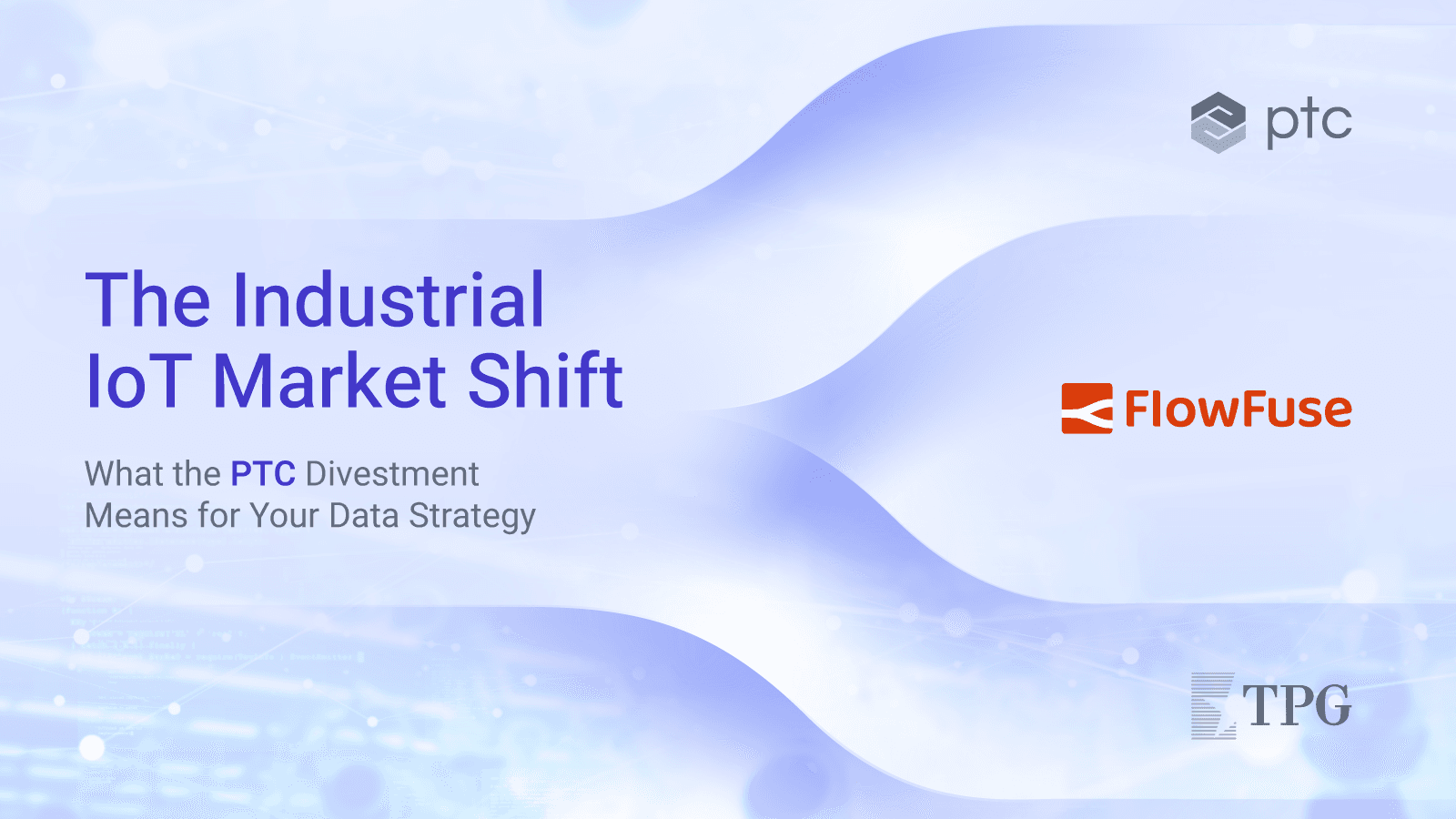 Image representing The Industrial IoT Market Shift: What the PTC Divestment Means for Your Data Strategy